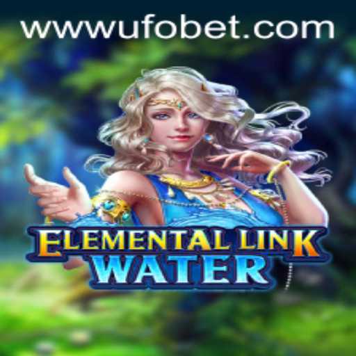 Discovering ElementalLinkWater: A Fresh Wave in Gaming