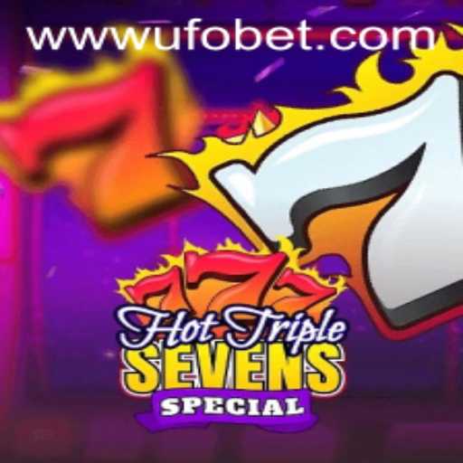 Experience the Excitement of HotTripleSevensSpecial