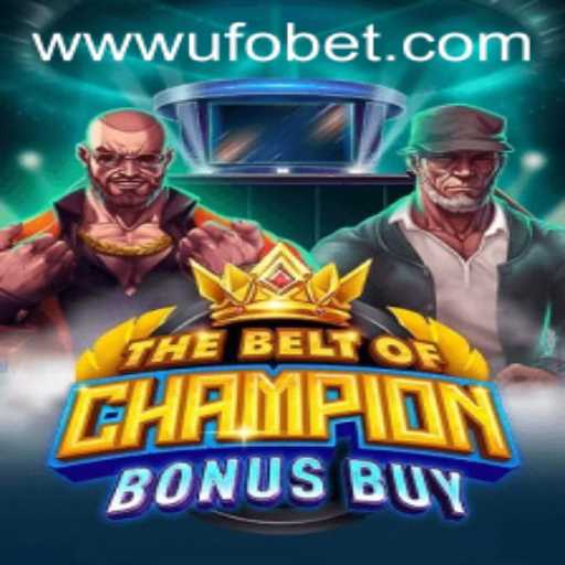 TheBeltOfChampionBonusBuy: An In-Depth Guide